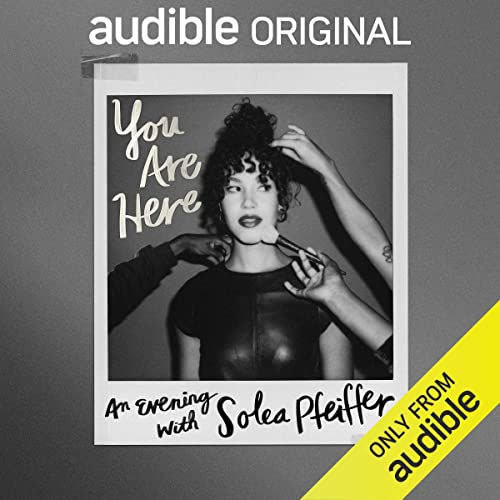 You Are Here: An Evening with Solea Pfeiffer
